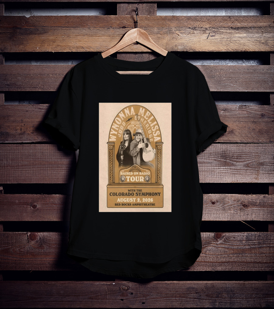 Wynonna Judd And Melissa Etheridge Raised On Radio Tour With Colorado Symphony August 2 2026 Red Rocks Amphitheatre T-Shirt