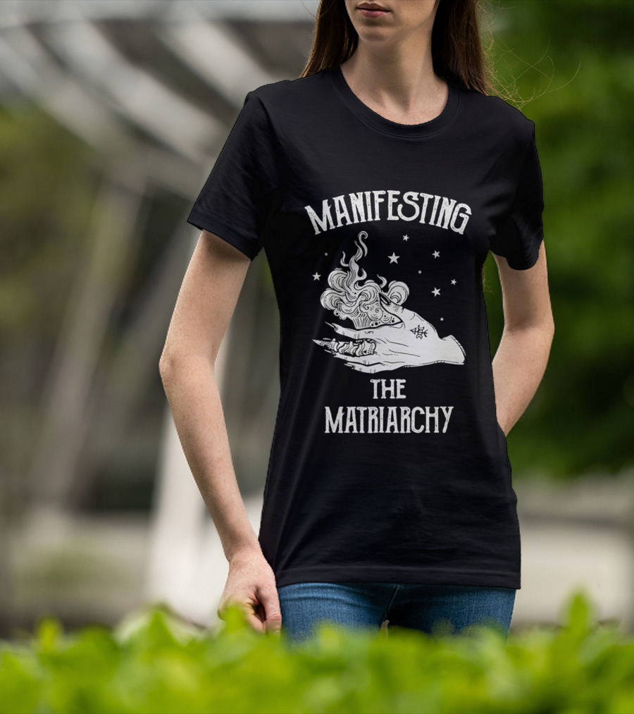 Manifesting The Matriarchy Empowering Hand And Stars T-Shirt