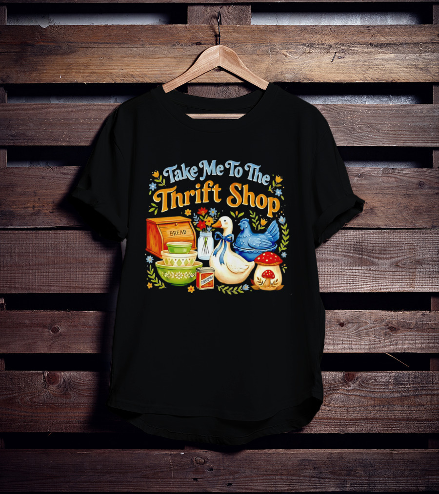 Take Me To The Thrift Shop Vintage Duck Design With Bread And Mushroom T-Shirt