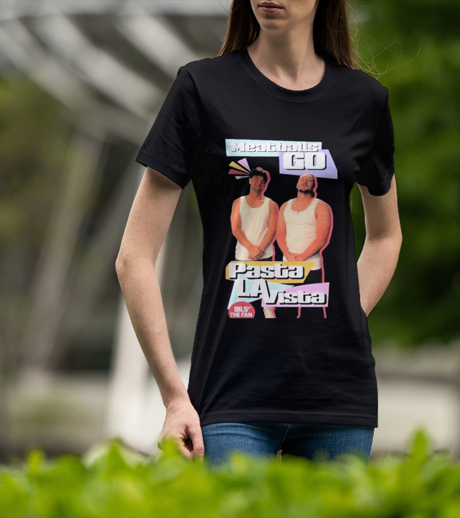 Meatballs Go Pasta La Vista 96.5 The Fan T-Shirt