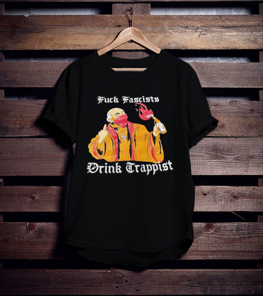 Monk Middle Finger Holding Cocktail Molotov Fuck Fascists Drink Trappist T-Shirt