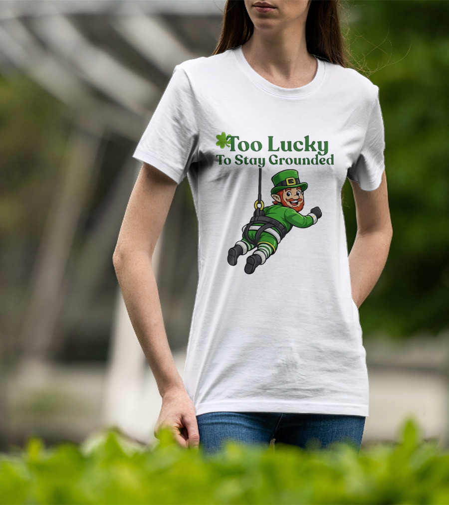 Too Lucky To Stay Grounded Leprechaun Bungee Jumping St Patrick's Day T-Shirt