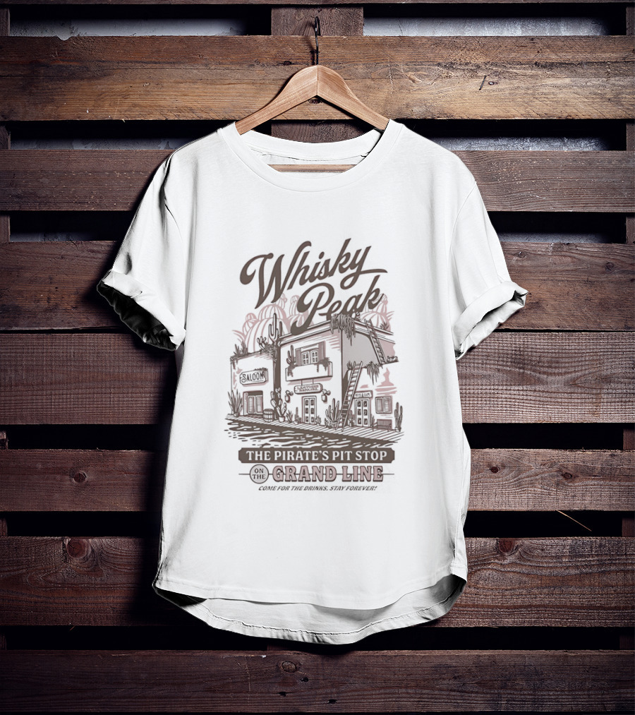 Whisky Peak The Pirate's Pit Stop On The Grand Line Come For The Drinks Stay Forever Tavern Adventure T-Shirt