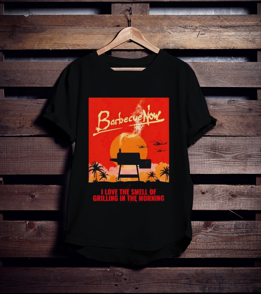 Barbecue Now I Love The Smell Of Grilling In The Morning Helicopters Sunset Scene T-Shirt