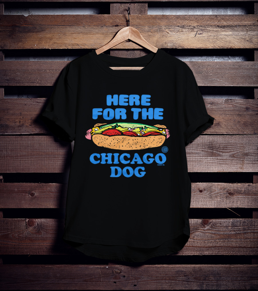 Here For The Chicago Dog Food Fun T-Shirt