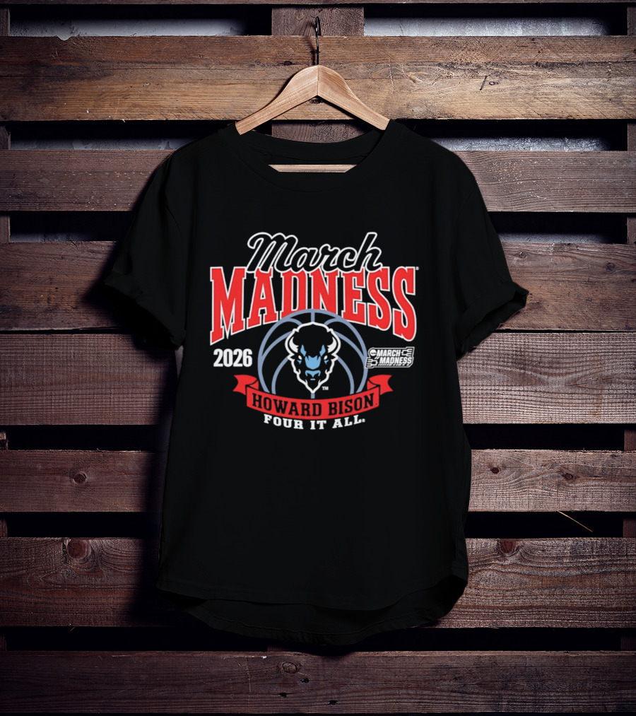 Howard Bison March Madness 2026 Four It All Basketball T-Shirt