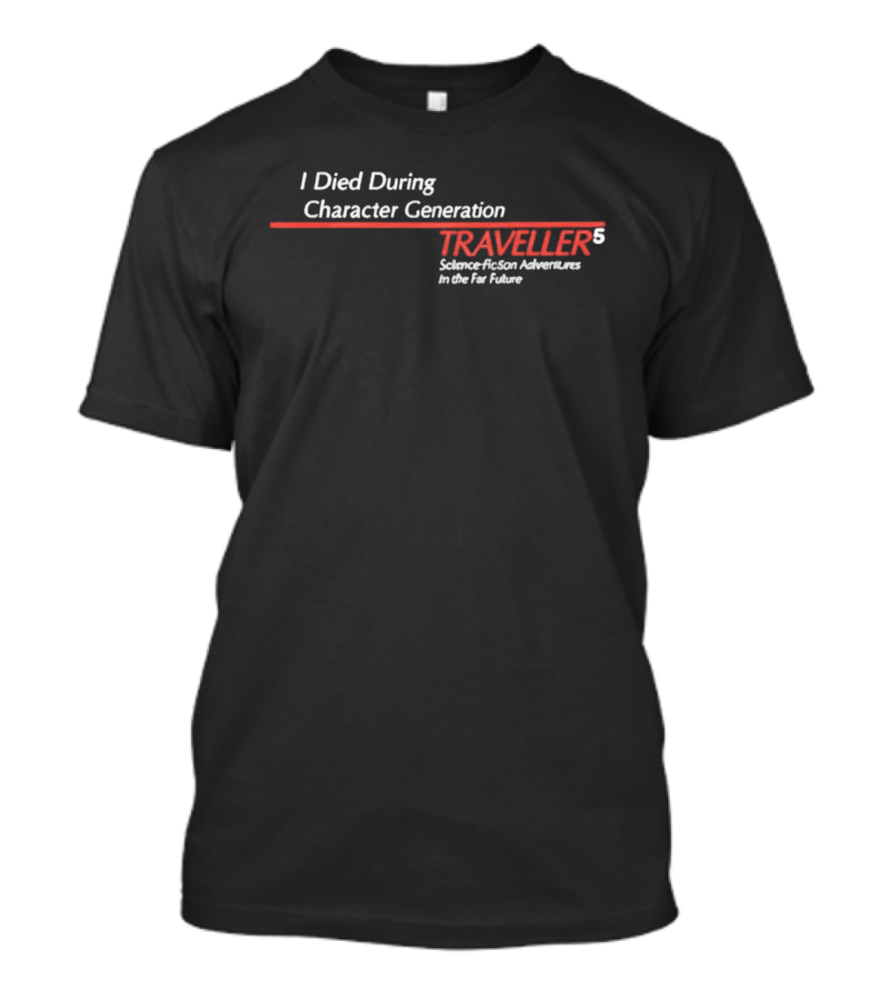 I Died During Character Generation Traveller 5 Science Fiction Adventure In The Far Future T-Shirt