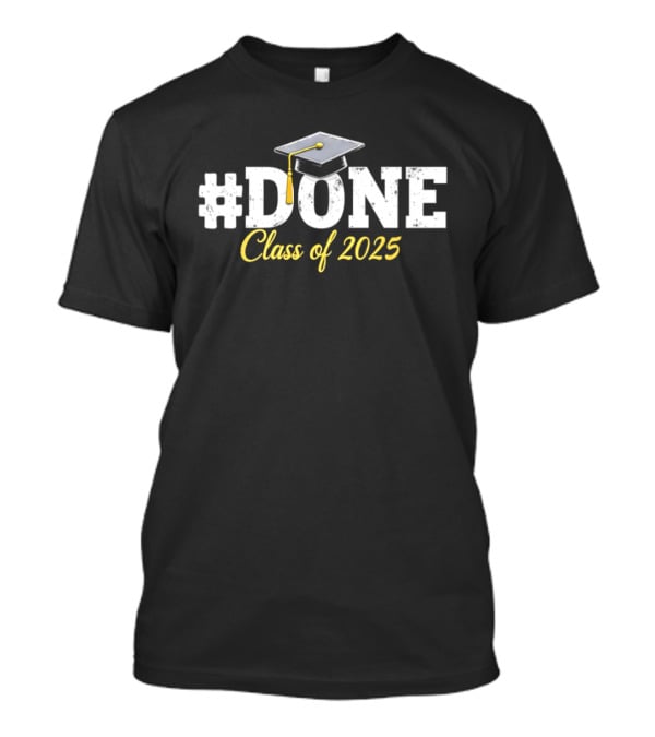 Done Class Of 2025 Graduation T-Shirt