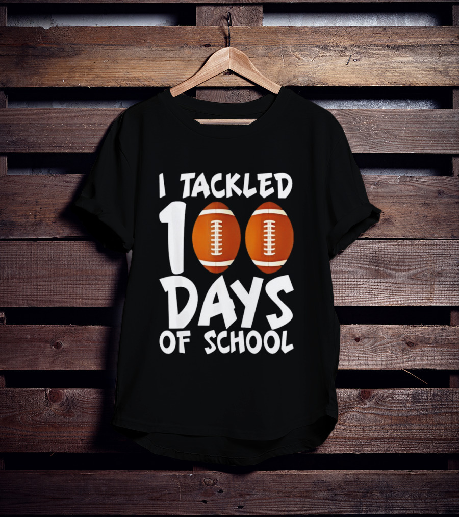 I Tackled 100 Days Of School Football Balls T-Shirt