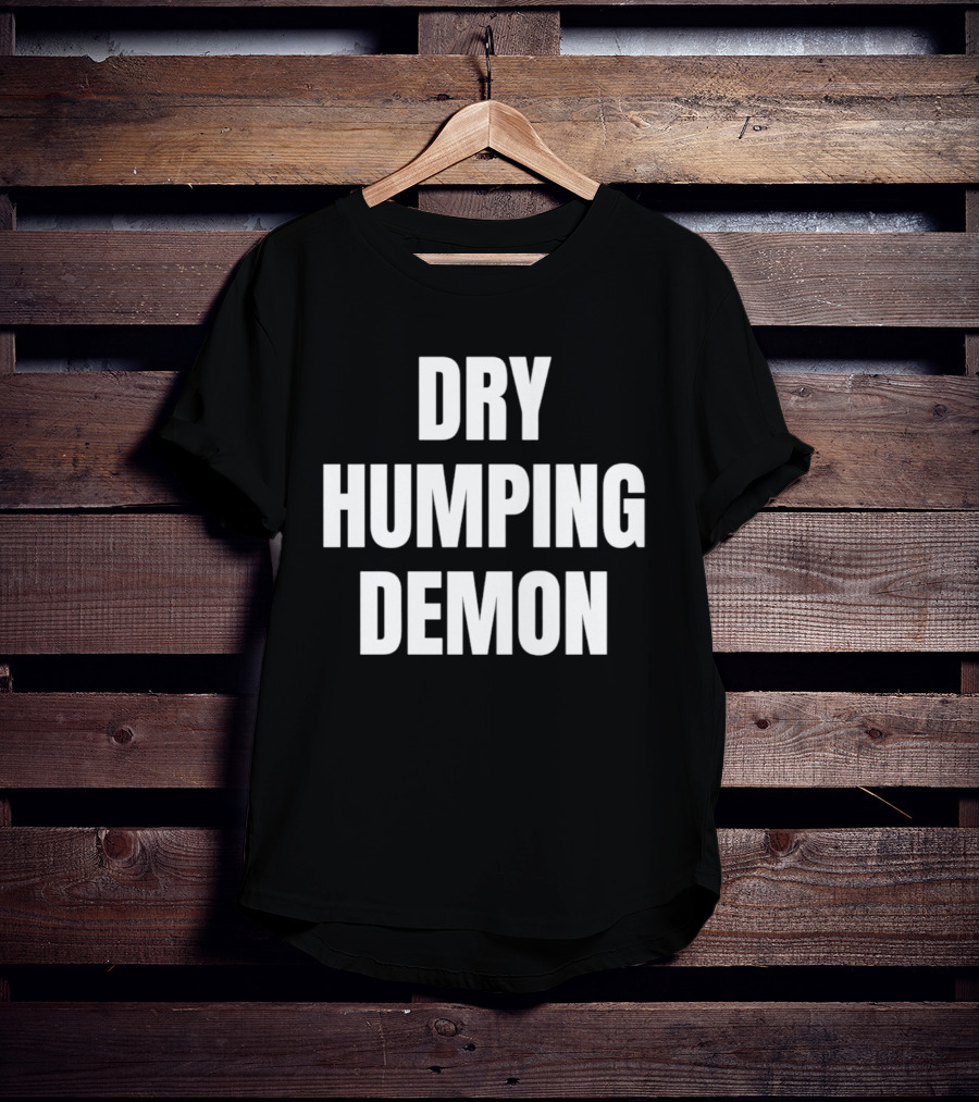 Dry Humping Demon T-Shirt