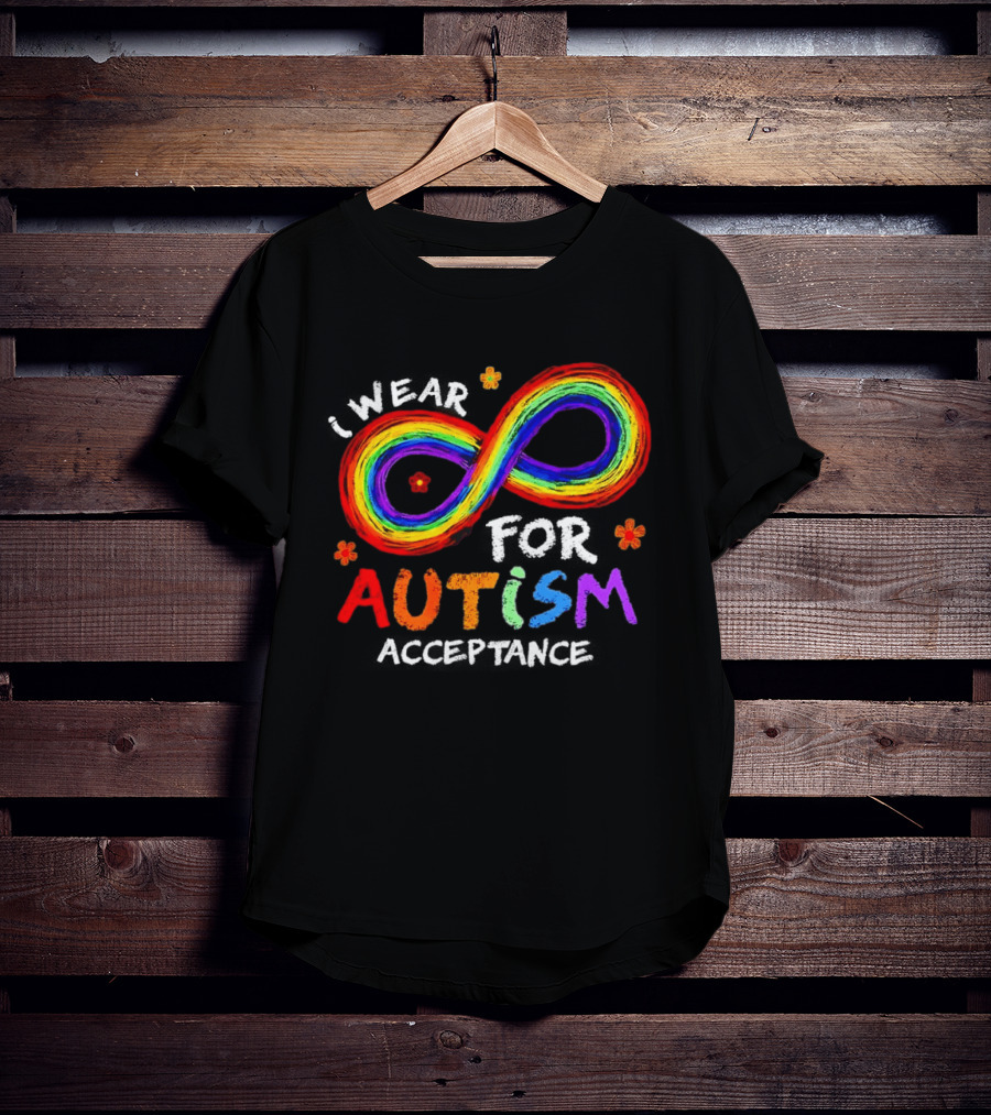I Wear Rainbow Infinity For Autism Acceptance T-Shirt