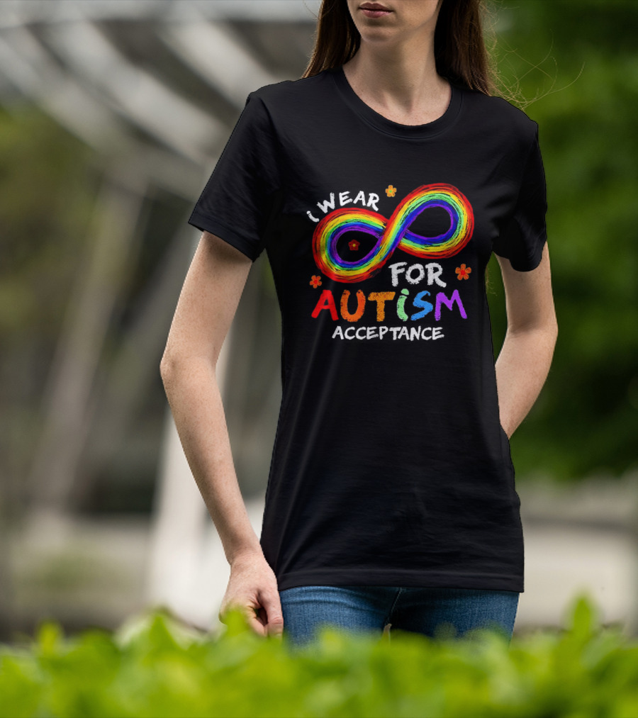 I Wear Rainbow Infinity For Autism Acceptance T-Shirt