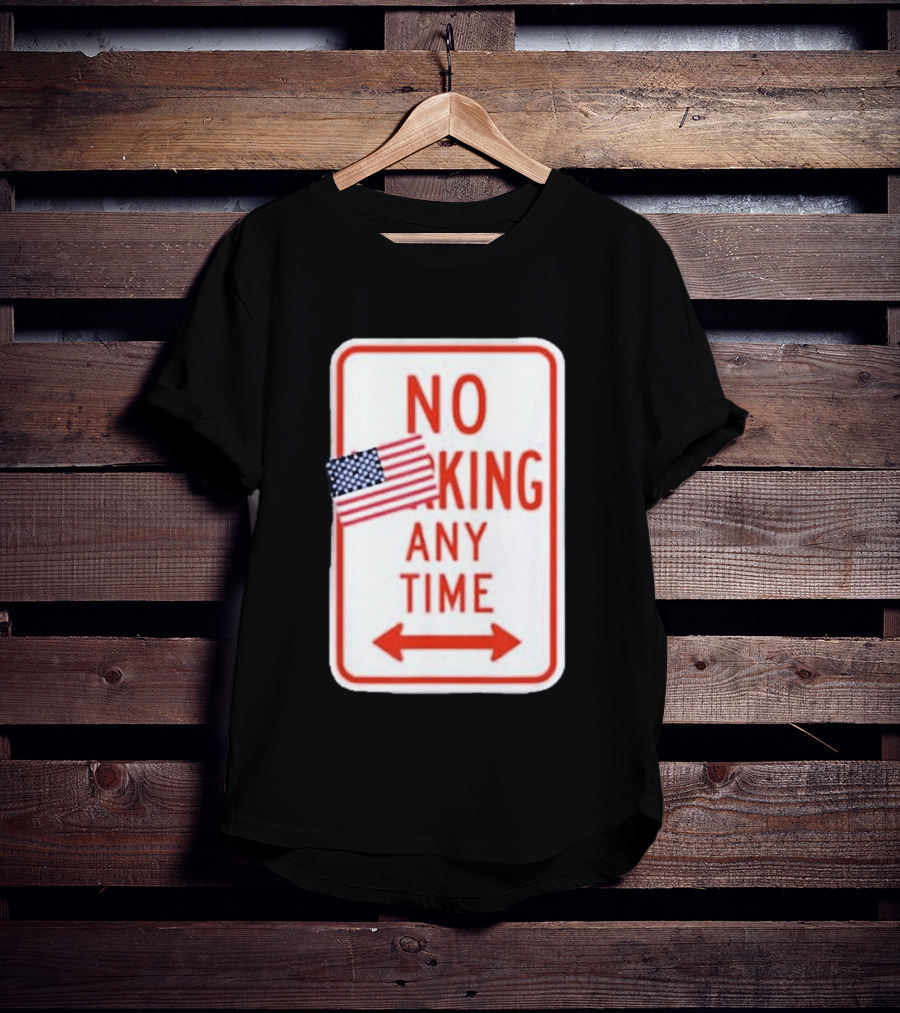 No King Any Time American Flag Parody Sign T-Shirt