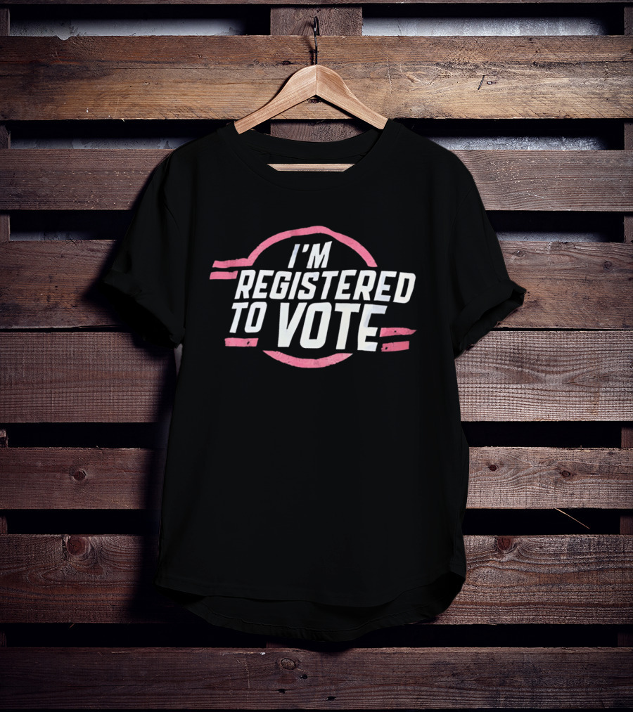 I'M Registered To Vote Patriotic T-Shirt