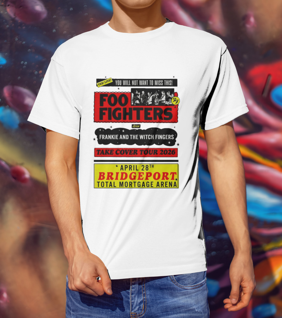 Foo Fighters Take Cover Tour 2026 With Frankie And The Witch Fingers Live April 28th Bridgeport Total Mortgage Arena T-Shirt
