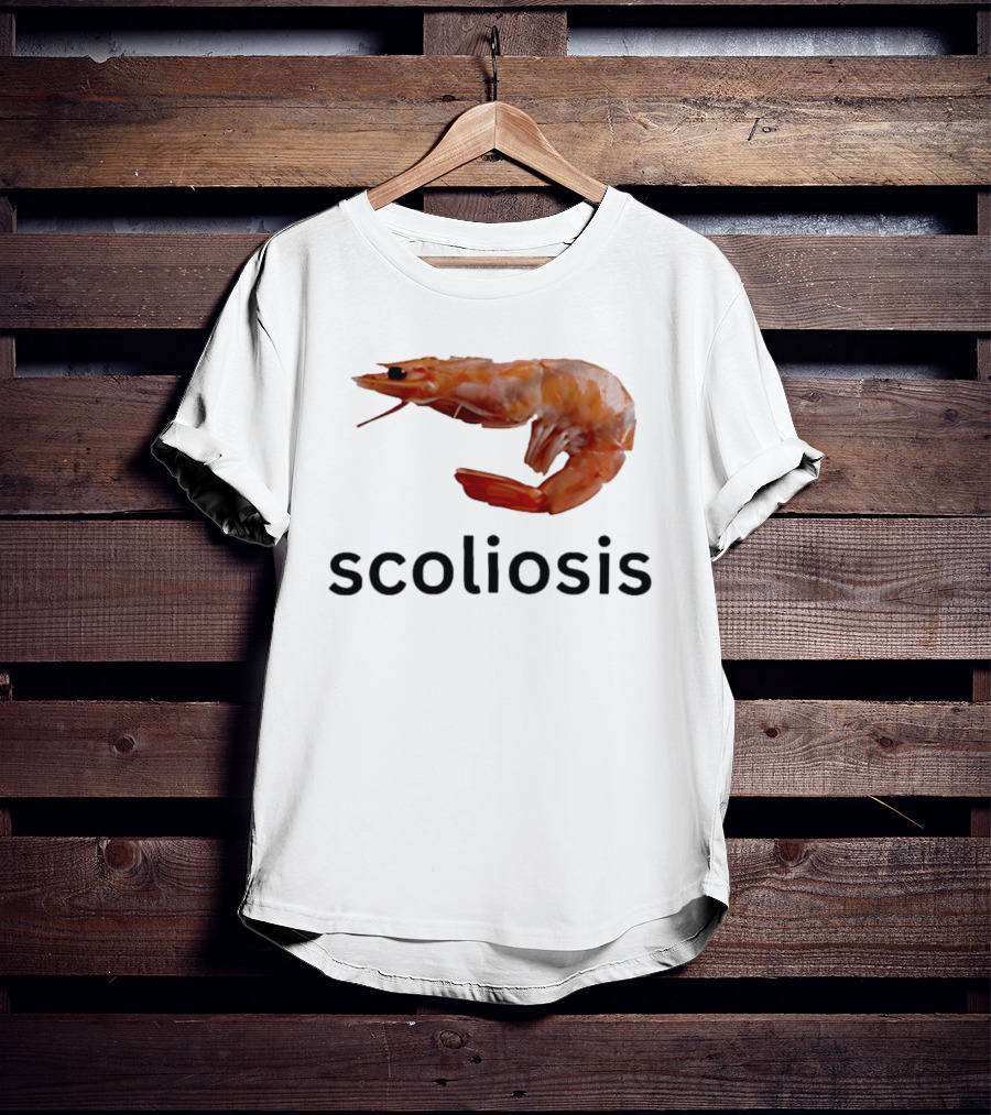 Shrimp Scoliosis Curved Spine Humor T-Shirt