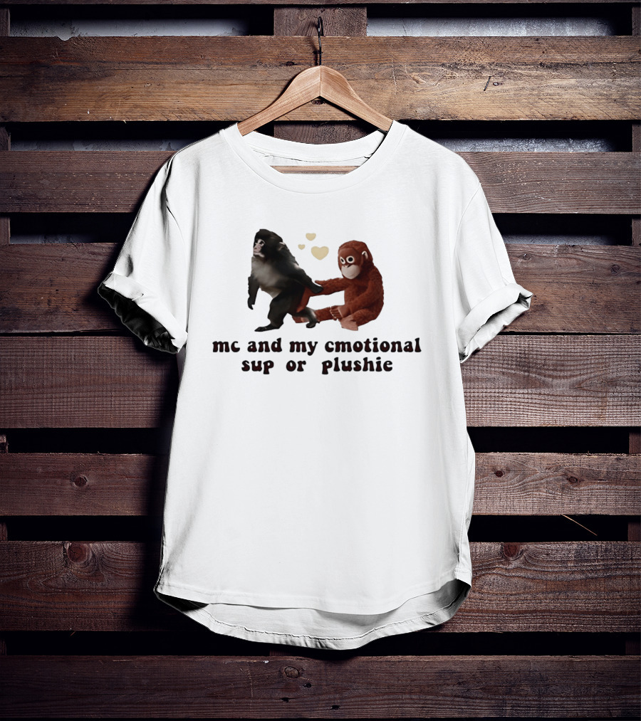 Me And My Emotional Support Plushie Monkey Holding Stuffed Monkey T-Shirt