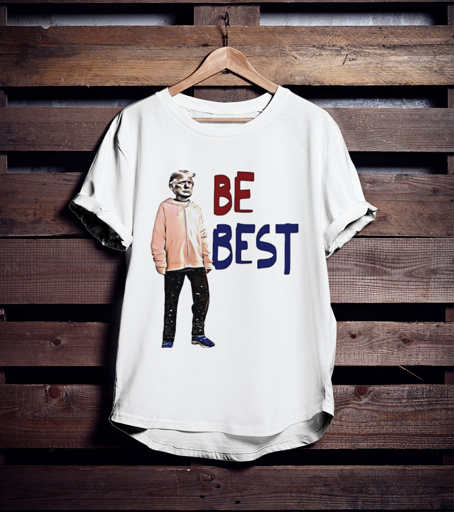 Be Best Trump Streetwear T-Shirt