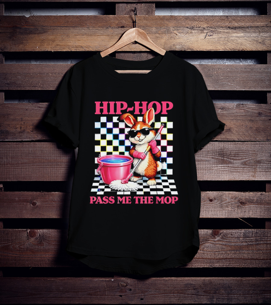 Bunny Hip Hop Pass Me The Mop Easter Fun T-Shirt