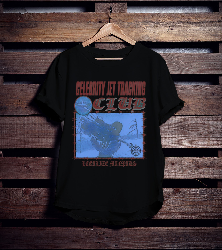 Celebrity Jet Tracking Club Legalize Manpads T-Shirt