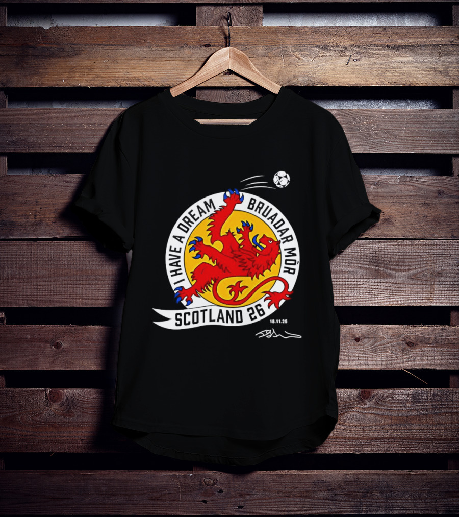 I Have A Dream Bruadar Mor Scotland No 26 Lion Football T-Shirt