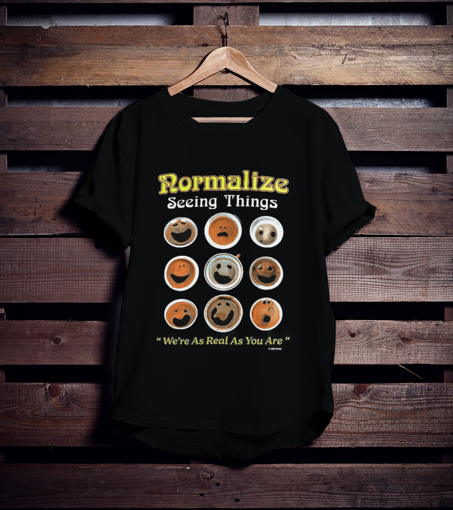 Normalize Seeing Things Coffee Faces Smiley Cups T-Shirt