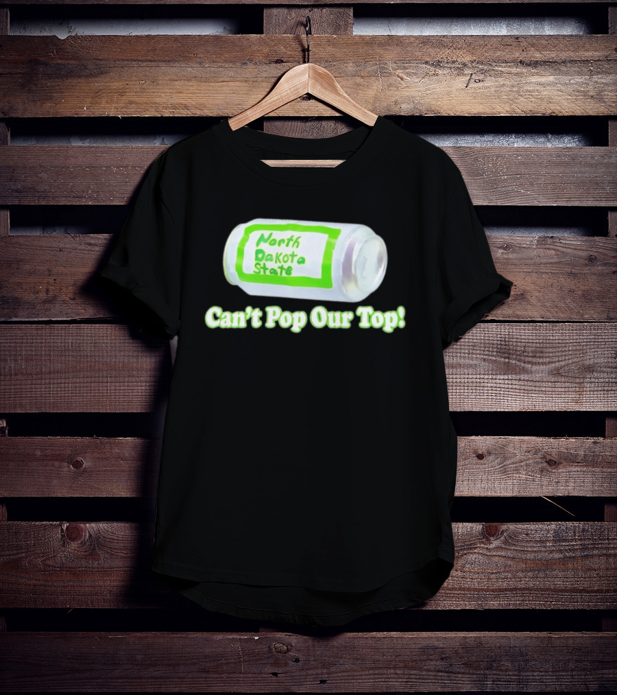 North Dakota State Can't Pop Our Top Soda Can T-Shirt