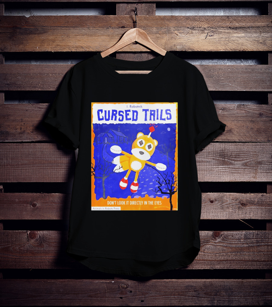 Cursed Tails I. Robotnik Don't Look It Directly In The Eyes Animals In Robots Press T-Shirt