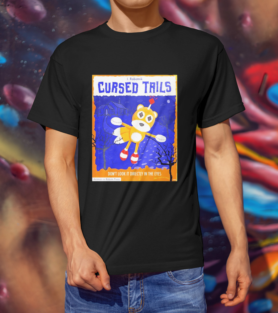 Cursed Tails I. Robotnik Don't Look It Directly In The Eyes Animals In Robots Press T-Shirt