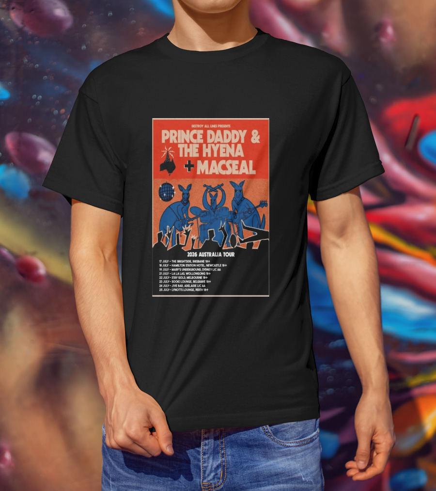 Prince Daddy & The Hyena Macseal 2026 Australia Tour Dates Destroy All Lines Presents T-Shirt