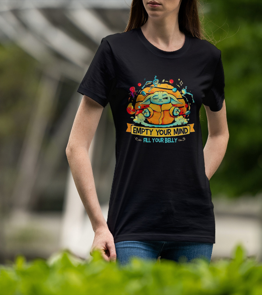 Grogu Empty Your Mind Fill Your Belly Star Wars Baby Yoda Mandalorian Zen Meditation T-Shirt