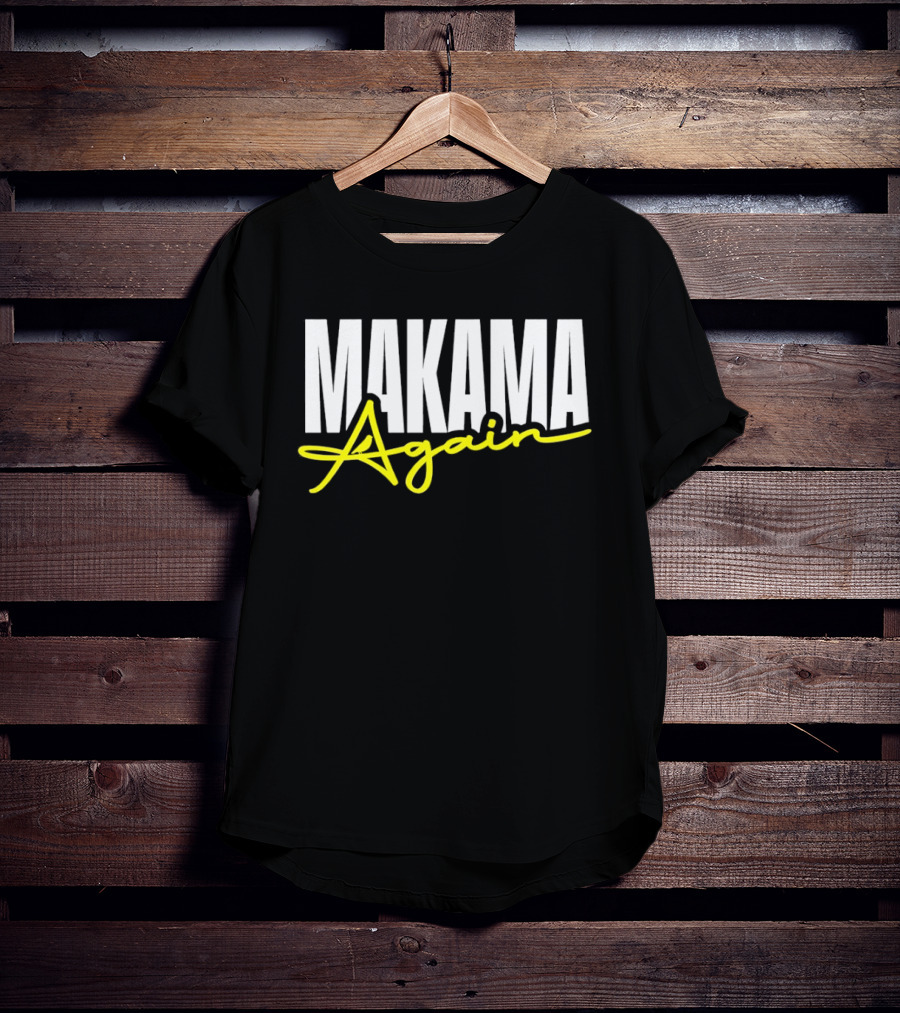MAKAMA Again Bold White Lettering With Yellow Script T-Shirt