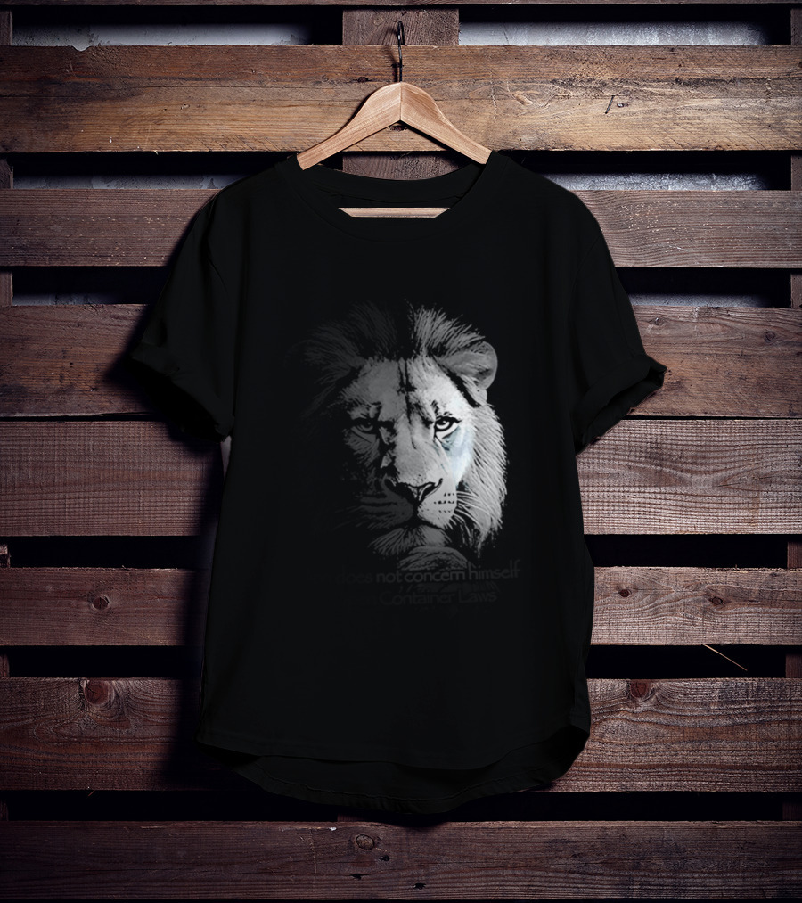 Lion Does Not Concern Himself With Open Container Laws T-Shirt