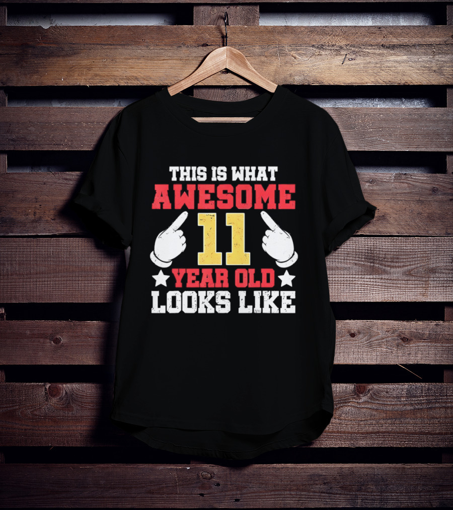This Is What Awesome 11 Year Old Looks Like T-Shirt