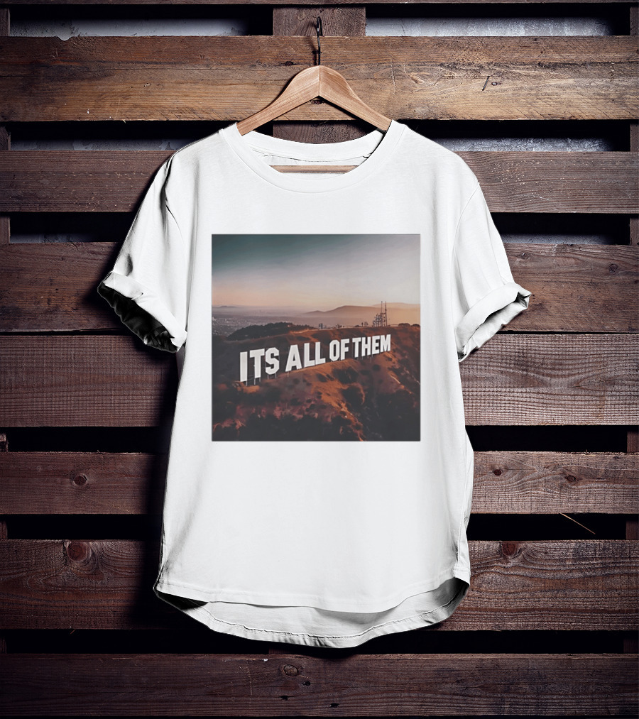 Its All Of Them Hollywood Sign T-Shirt