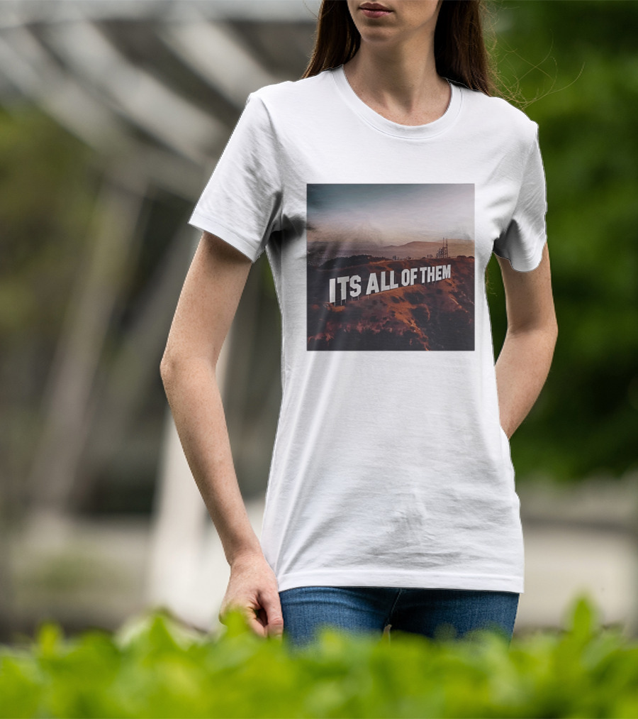 Its All Of Them Hollywood Sign T-Shirt