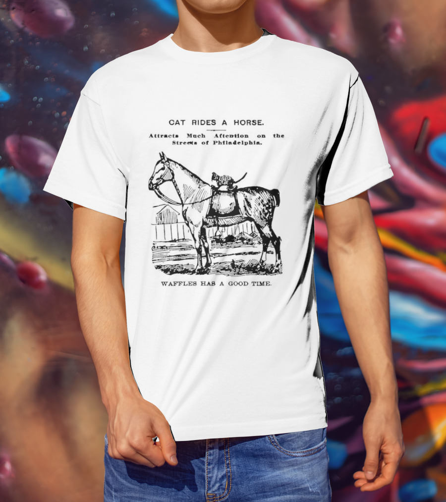 Cat Rides A Horse Waffles Rides A Horse Too T-Shirt