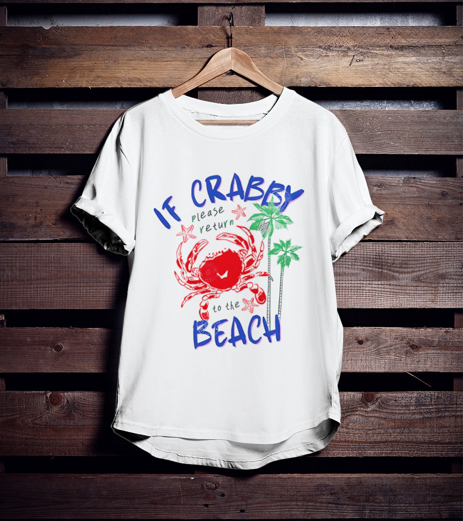 If Crabby Please Return To The Beach With Crab And Palm Trees T-Shirt