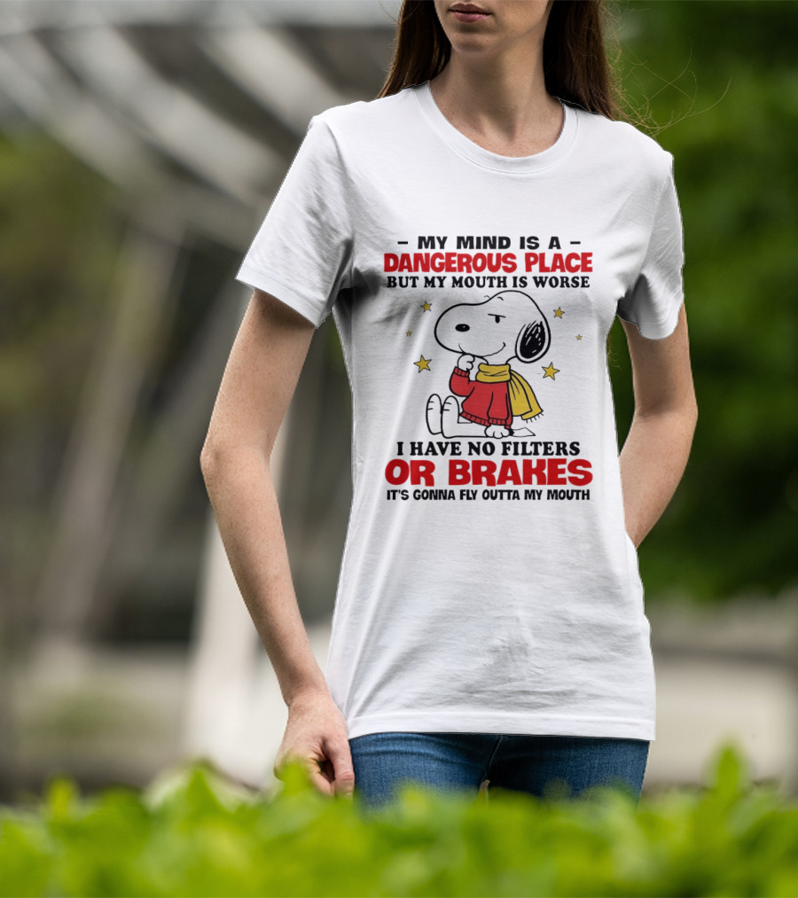 Snoopy My Mind Is A Dangerous Place No Filters Or Brakes T-Shirt