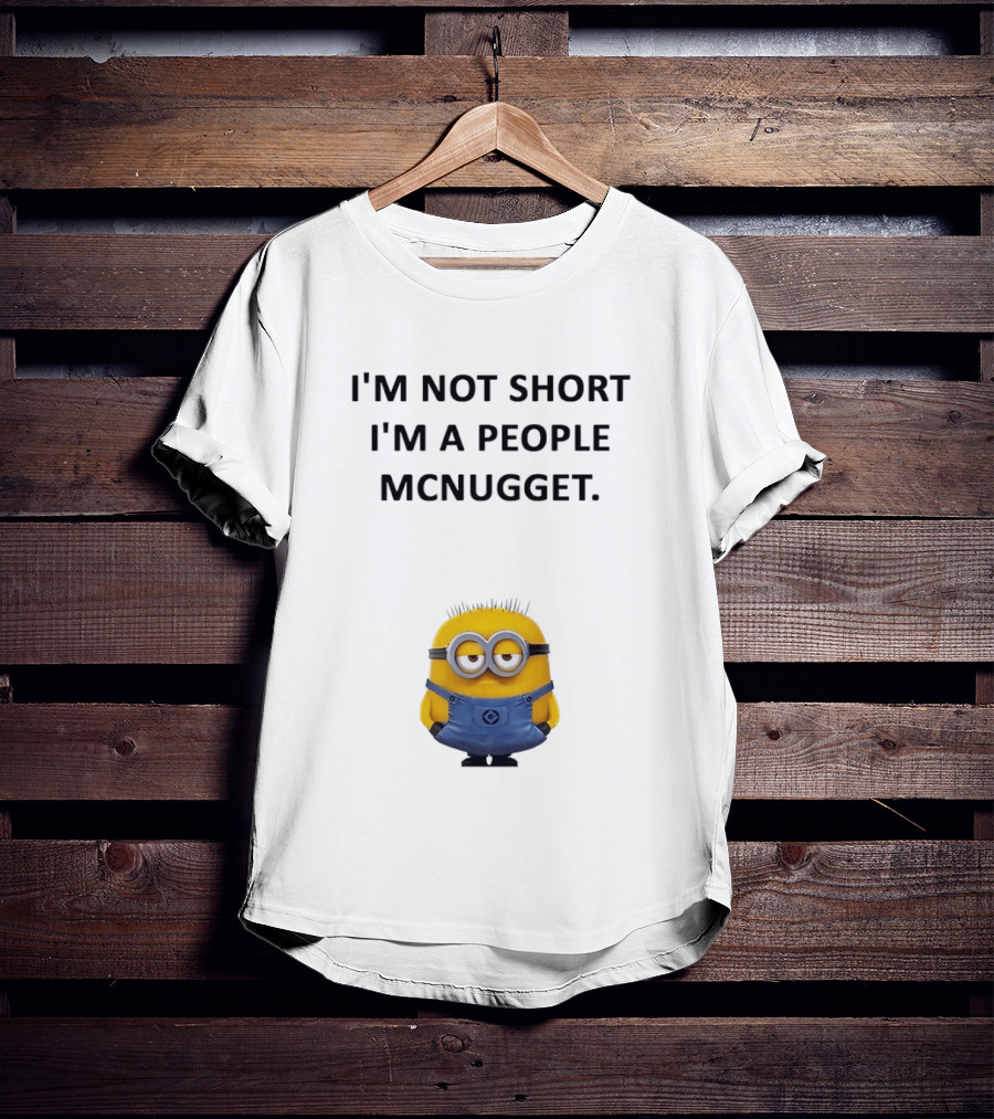 Minion I'm Not Short I'm A People Mcnugget T-Shirt