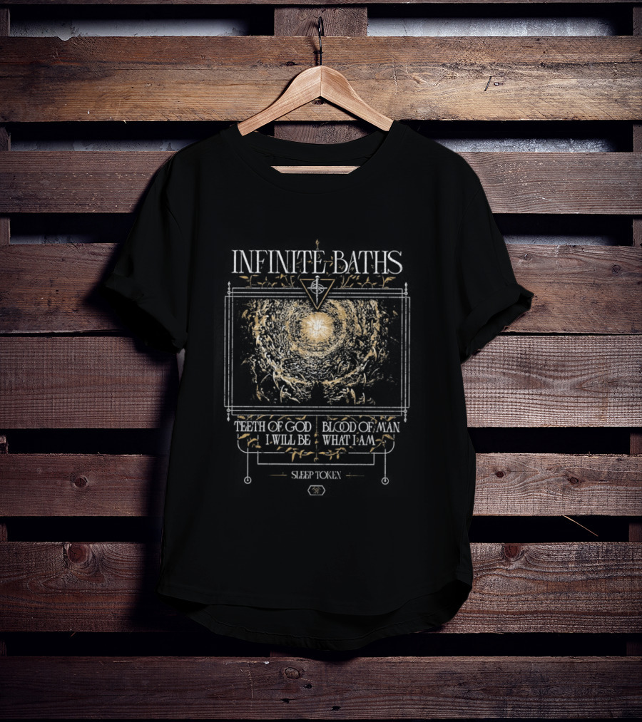 Infinite Baths Teeth Of God Blood Of Man I Will Be What I Am T-Shirt