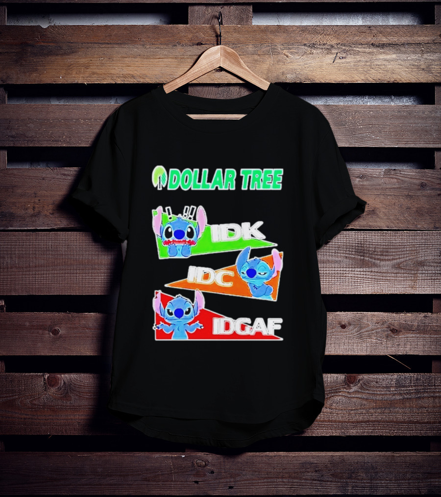 Stitch Dollar Tree Mood IDK IDC IDGAF T-Shirt