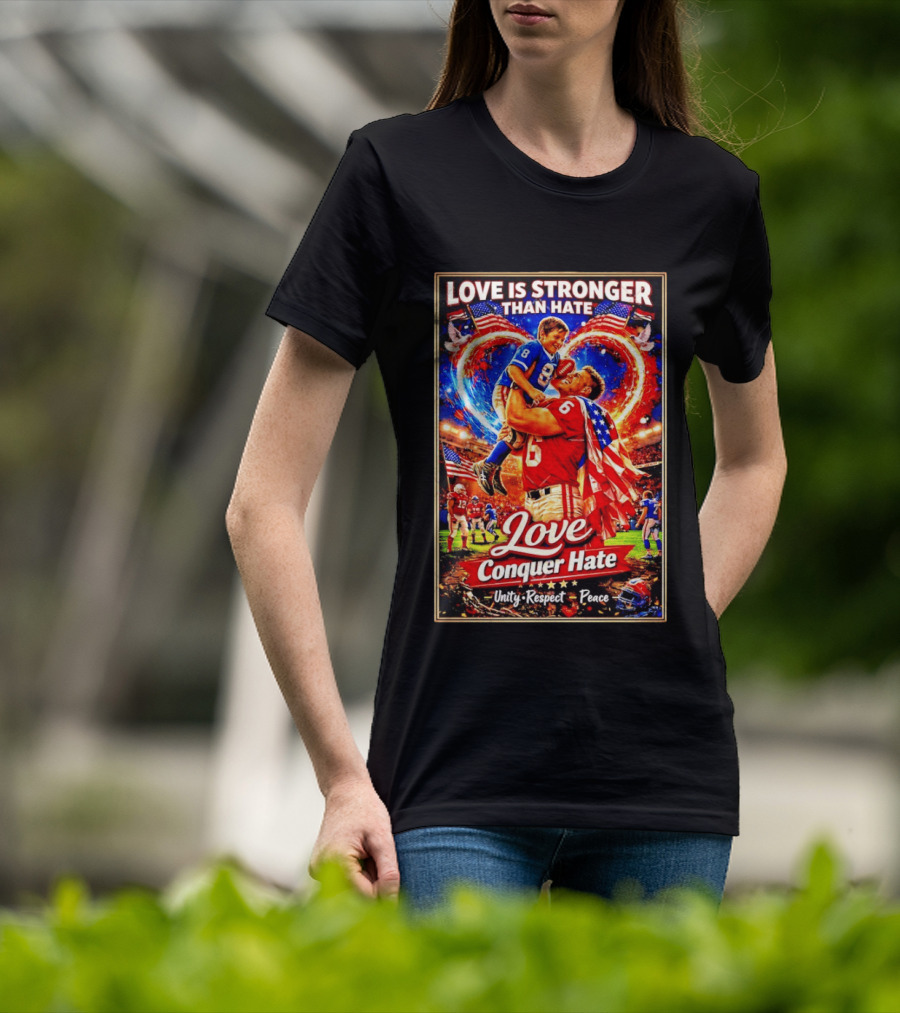 Love Is Stronger Than Hate Conquer Unity Respect Peace USA Football T-Shirt