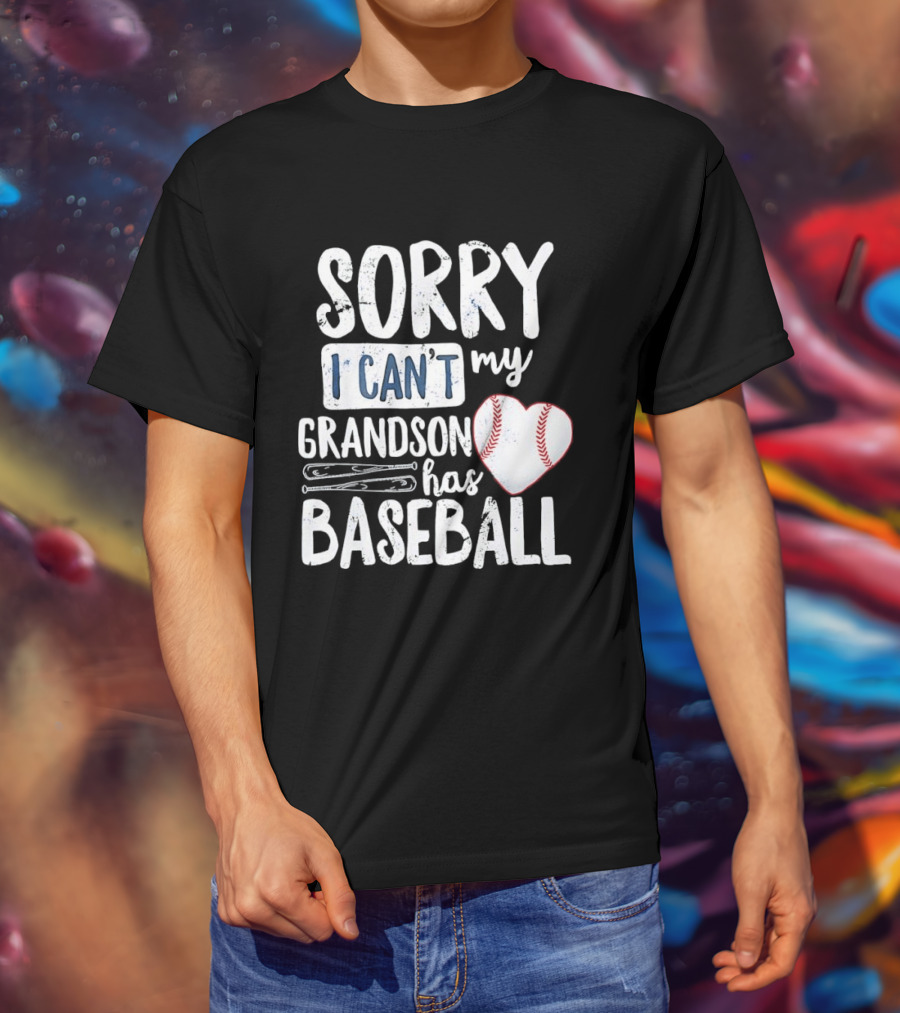Sorry I Can't My Grandson Has Baseball Heart Baseball Stitching T-Shirt