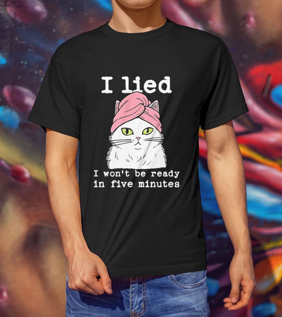 I Lied Cat Won't Be Ready In Five Minutes Pink Headwrap T-Shirt
