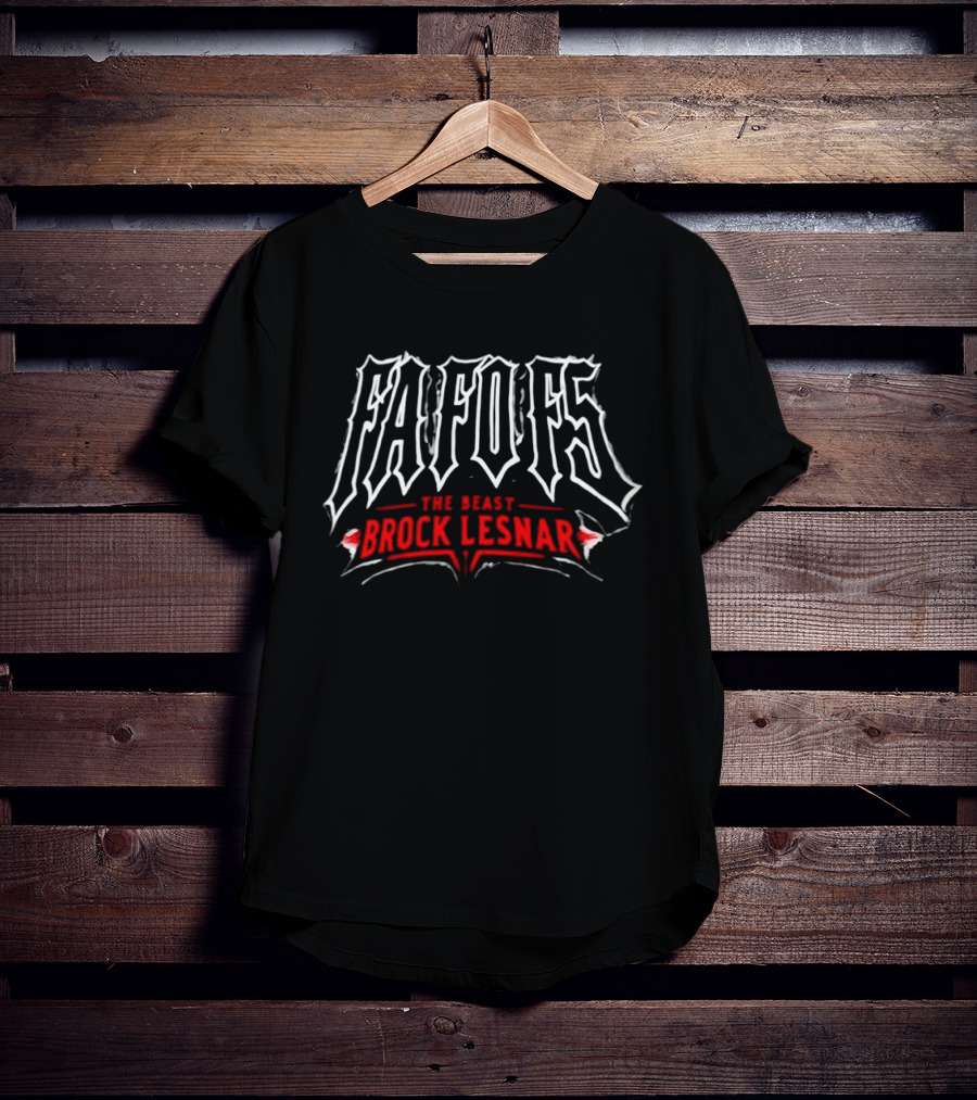 FAFO F5 The Beast Brock Lesnar T-Shirt