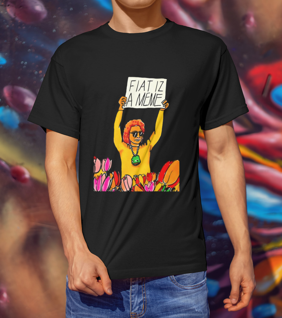 FIAT IZ A MEME Funny Tulip Fields Protester Painting T-Shirt