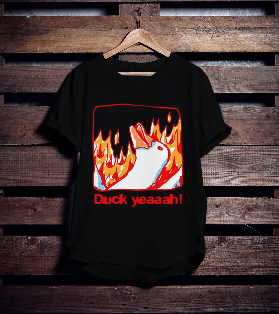 Duck Yeaah Engulfed In Flames With Fire Duck T-Shirt