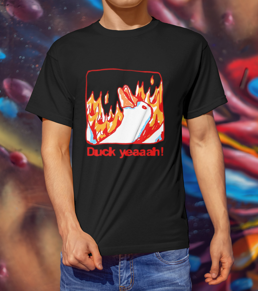 Duck Yeaah Engulfed In Flames With Fire Duck T-Shirt