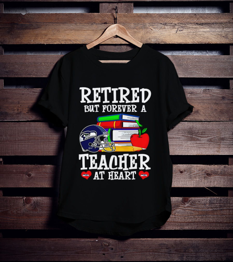 Seattle Seahawks Retired Teacher Forever At Heart Football Gear Books Apple T-Shirt